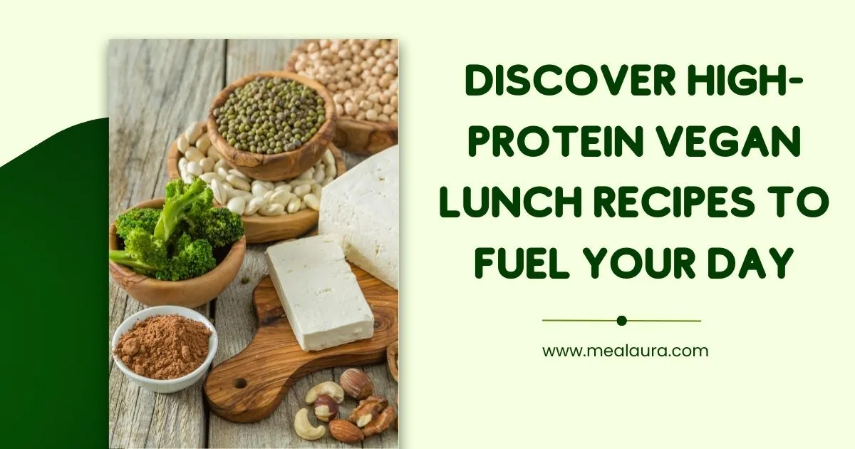 Discover high-protein vegan lunch recipes