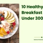 10 Healthy Breakfast Recipes Under 300 Calories